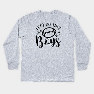 Let's Do This Boys Football Mom Dad Kids Long Sleeve T-Shirt